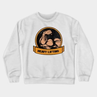 Heavy lifting Crewneck Sweatshirt